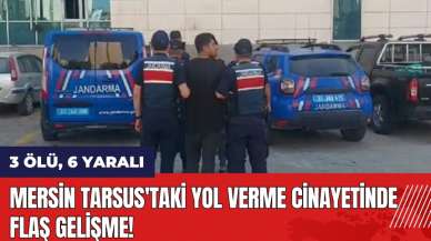 Mersin Tarsus'taki yol verme cin*yetinde flaş gelişme!