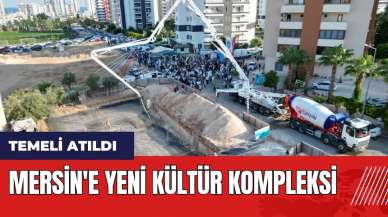 Mersin'e yeni kültür kompleksi