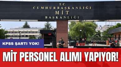 MİT personel alımı yapıyor: KPSS şartı yok!