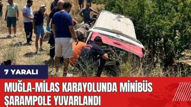 Muğla-Milas karayolunda minibüs şarampole yuvarlandı