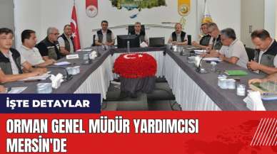 Orman Genel Müdür Yardımcısı Mersin'de