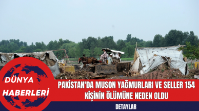 Pakistan'da Muson Yağmurları ve Seller 154 Kişinin Ölümüne Neden Oldu