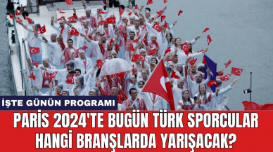 Paris 2024'te Bugün Türk Sporcular Hangi Branşlarda Yarışacak?