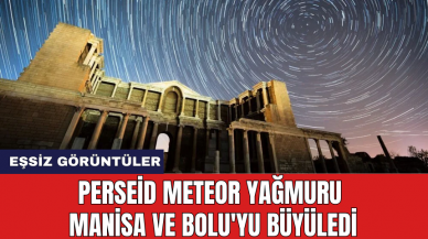 Perseid meteor yağmuru Manisa ve Bolu'yu büyüledi