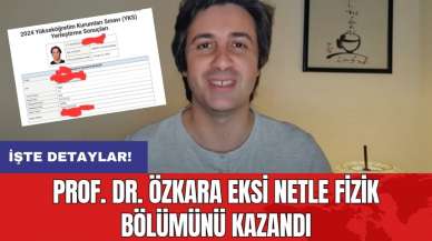 Prof. Dr. Özkara eksi netle fizik bölümünü kazandı