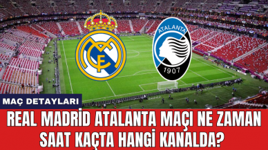 Real Madrid Atalanta maçı ne zaman saat kaçta hangi kanalda?