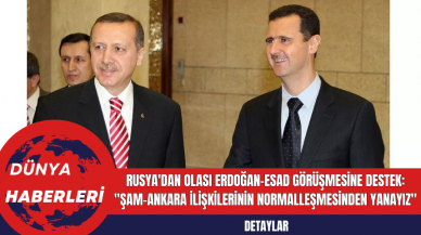 Rusya'dan Olası Erdoğan-Esad Görüşmesine Destek: "Şam-Ankara İlişkilerinin Normalleşmesinden Yanayız"