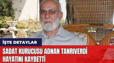 SADAT kurucusu Adnan Tanrıverdi hayatını kaybetti