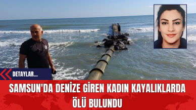 Samsun'da Denize Giren Kadın Kayalıklarda Ölü Bulundu