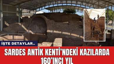 Sardes Antik Kenti’ndeki kazılarda 160’ıncı yıl