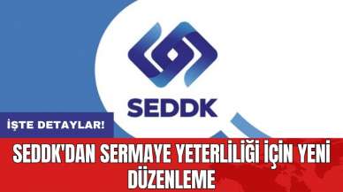 SEDDK'dan sermaye yeterliliği için yeni düzenleme