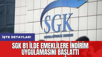 SGK 81 ilde emeklilere indirim uygulamasını başlattı