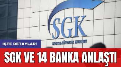 SGK ve 14 banka anlaştı