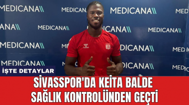 Sivasspor'da Keita Balde sağlık kontrolünden geçti