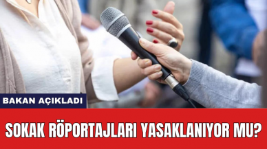 Sokak röportajları yasaklanıyor mu?