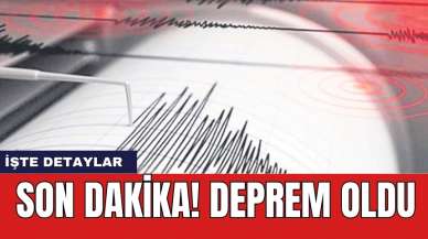 Son dakika! Deprem oldu