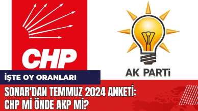 Sonar'dan Temmuz 2024 anketi! CHP mi önde AKP mi?