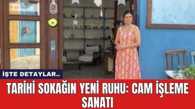 Tarihi Sokağın Yeni Ruhu: Cam İşleme Sanatı