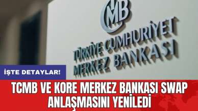 TCMB ve Kore Merkez Bankası swap anlaşmasını yeniledi