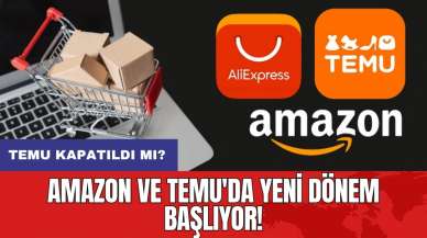 Temu kapatıldı mı? Amazon ve Temu'da yeni dönem başlıyor!