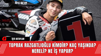 Toprak Razgatlıoğlu Kimdir? Kaç Yaşında? Nereli? Ne İş Yapar?