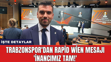 Trabzonspor'dan Rapid Wien Mesajı: 'İnancımız Tam!'