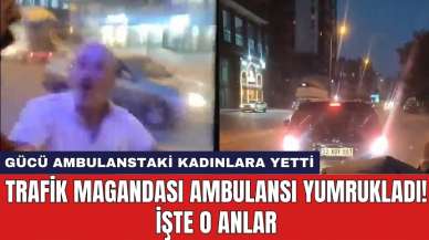 Trafik magandası ambulansı yumrukladı! İşte o anlar