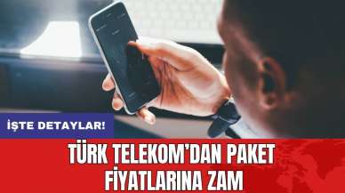 Türk Telekom’dan paket fiyatlarına zam