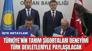 Türkiye’nin Tarım Sigortaları Deneyimi Türk Devletleriyle Paylaşılacak