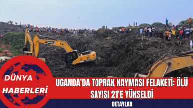 Uganda'da Toprak Kayması Felaketi: Ölü Sayısı 21'e Yükseldi