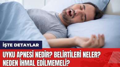 Uyku Apnesi nedir? Belirtileri neler? Neden ihmal edilmemeli?