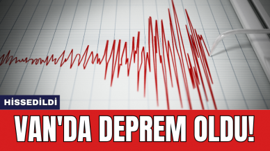 Van'da deprem oldu!