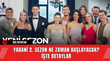 Yabani 2. Sezon Ne Zaman Başlayacak? İşte Detaylar