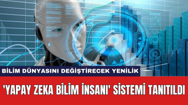 'Yapay Zeka Bilim İnsanı' sistemi tanıtıldı