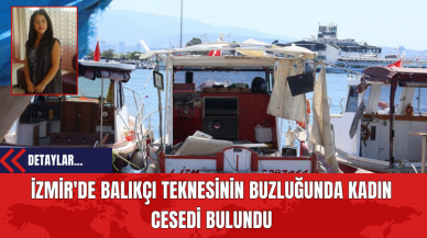 İzmir'de Balıkçı Teknesinin Buzluğunda Kadın Ces*di Bulundu