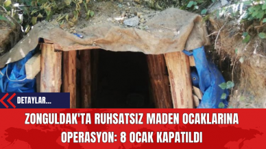 Zonguldak'ta Ruhsatsız Maden Ocaklarına Operasyon: 8 Ocak Kapatıldı