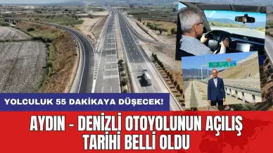 Aydın-Denizli otoyolu nihayet açılıyor