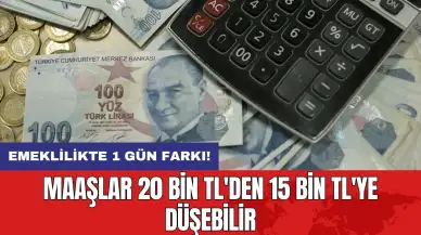 Emeklilikte 1 gün farkı: Maaşlar 20 bin TL'den 15 bin TL'ye düşebilir