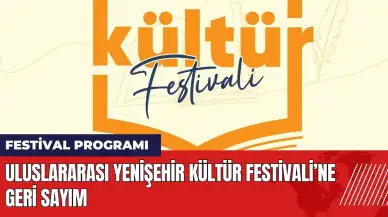 Uluslararası Yenişehir Kültür Festivali'ne geri sayım başladı