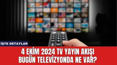 4 Ekim 2024 TV yayın akışı Bugün Televizyonda Ne Var?