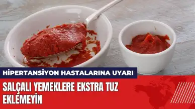 Hipertansiyonu olanlara uyarı: Salçalı yemeklere ekstra tuz eklemeyin