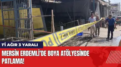 Mersin Erdemli'de boya atölyesinde patlama: 1’i ağır 3 yaralı