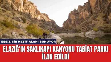 Elazığ’ın Saklıkapı Kanyonu Tabiat Parkı İlan Edildi