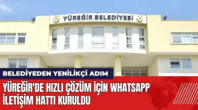 Yüreğir'de hızlı çözüm için Whatsapp İletişim Hattı kuruldu