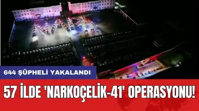 57 ilde 'Narkoçelik-41' operasyonu! 644 şüpheli yakalandı