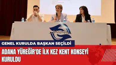 Adana Yüreğir'de Kent Konseyi kuruldu! İlk başkan seçildi