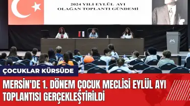 Mersin'de 1. Dönem Çocuk Meclisi Eylül ayı toplantısı gerçekleştirildi