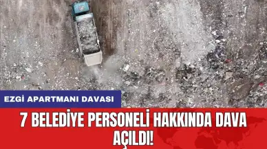 Ezgi apartmanı davası: 7 belediye personeli hakkında dava açıldı!