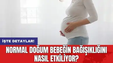 Normal doğum bebeğin bağışıklığını nasıl etkiliyor?