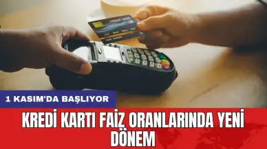 Kredi kartı faiz oranlarında yeni dönem: 1 Kasım'da başlıyor